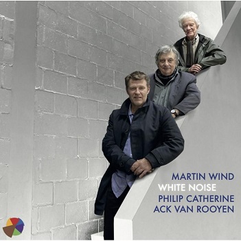 Cover van Wind, Martin & Philip Catherine, Ack Van Rooyen – White Noise