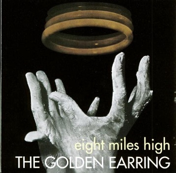 Cover van Golden Earring – Eight Miles High (Remastered & Expanded)