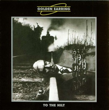 Cover van Golden Earring – To the Hilt