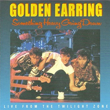 Cover van Golden Earring – Something Heavy Going Down