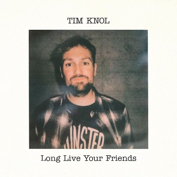 Cover van Knol, Tim – Long Live Your Friends