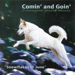 Cover van Comin' & Goin' – Snowflakes In June