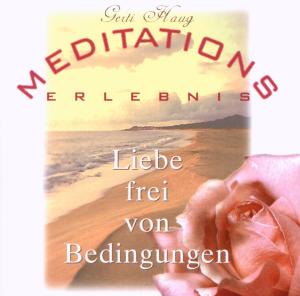 Cover van Haug, Gerti – Liebe Frei von Bedingungen