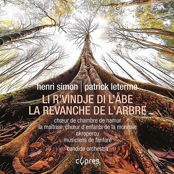 Cover van Choeur De Chambre De Namur & Choeur D'enfants De La Monnaie – La Revanche De L'arbre - Henri Simon & Patrick Leterme