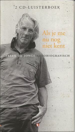 Cover van Jonge, Freek De – Als Je Me Nu Nog Niet Ken